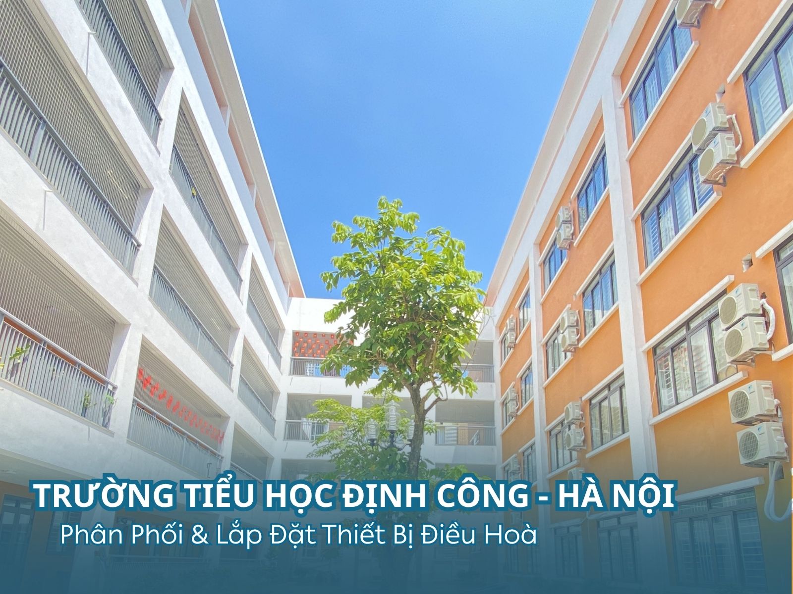 Phân phối và lắp đặt hệ thống điều hoà Daikin tại trường tiểu học Định Công
